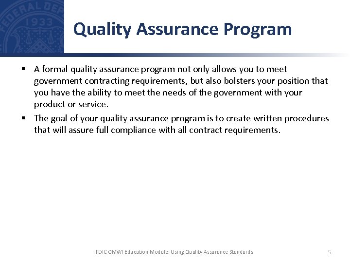 Quality Assurance Program § A formal quality assurance program not only allows you to