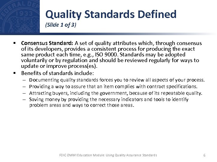 Quality Standards Defined (Slide 1 of 3) § Consensus Standard: A set of quality
