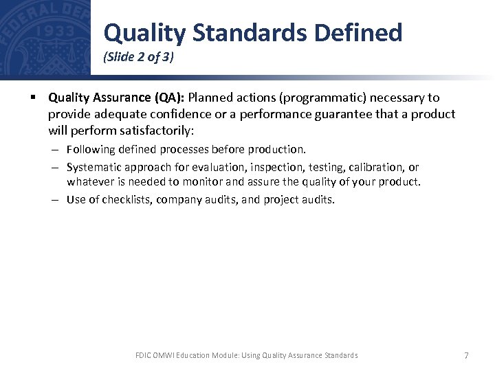 Quality Standards Defined (Slide 2 of 3) § Quality Assurance (QA): Planned actions (programmatic)