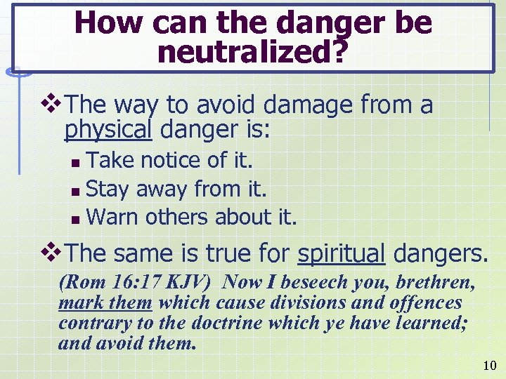 How can the danger be neutralized? v. The way to avoid damage from a