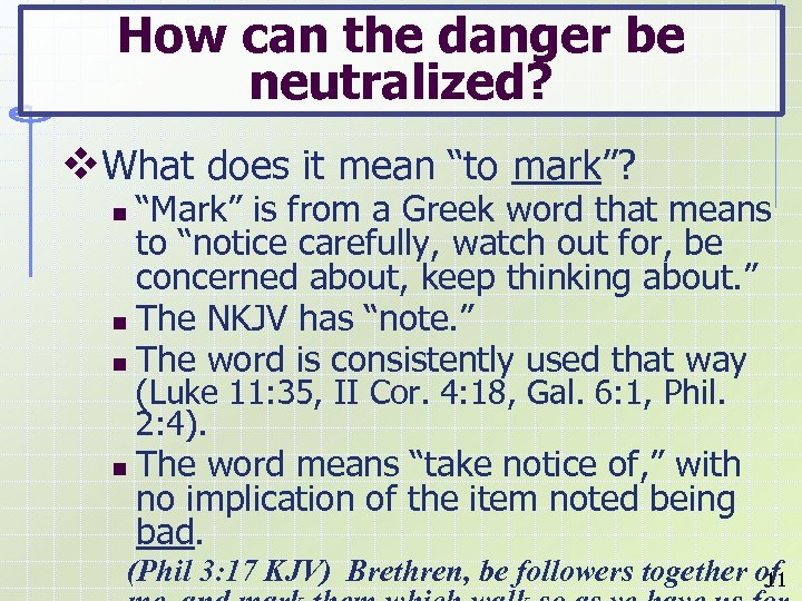 How can the danger be neutralized? v. What does it mean “to mark”? “Mark”
