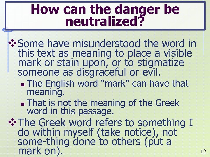 How can the danger be neutralized? v. Some have misunderstood the word in this