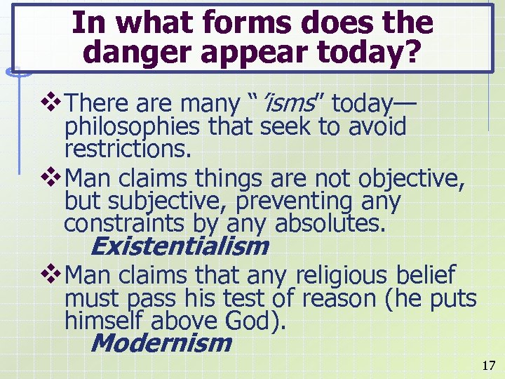 In what forms does the danger appear today? v. There are many “’isms” today—