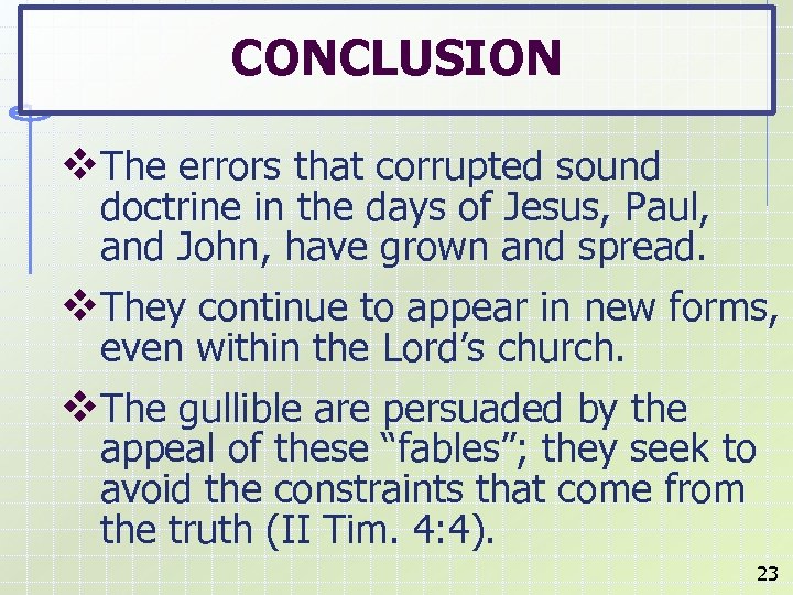 CONCLUSION v. The errors that corrupted sound doctrine in the days of Jesus, Paul,