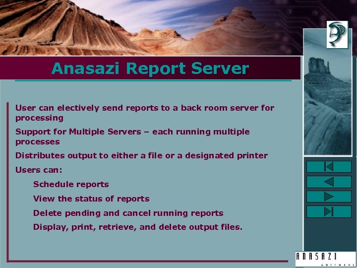 Anasazi Report Server User can electively send reports to a back room server for