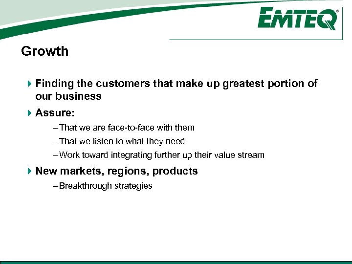 Growth 4 Finding the customers that make up greatest portion of our business 4