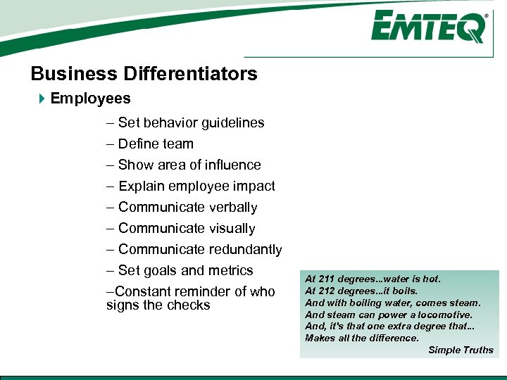 Business Differentiators 4 Employees – Set behavior guidelines – Define team – Show area