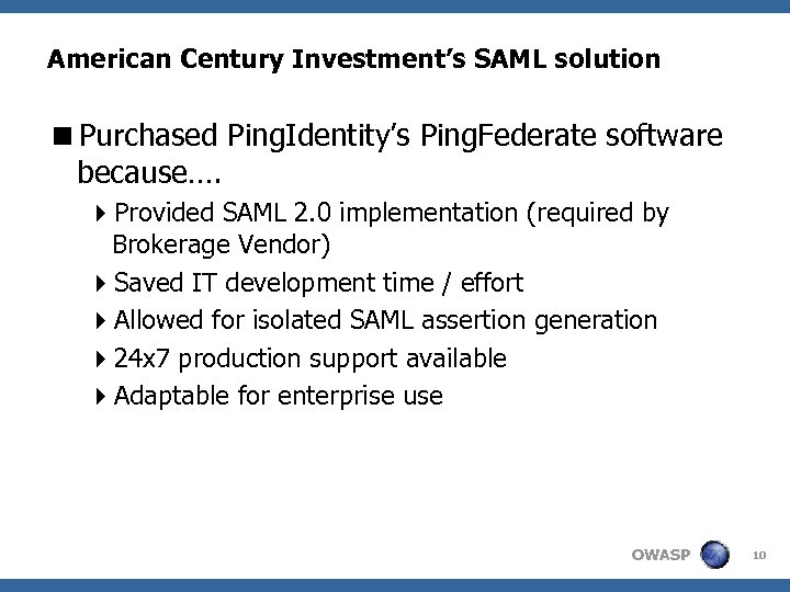 American Century Investment’s SAML solution <Purchased Ping. Identity’s Ping. Federate software because…. 4 Provided