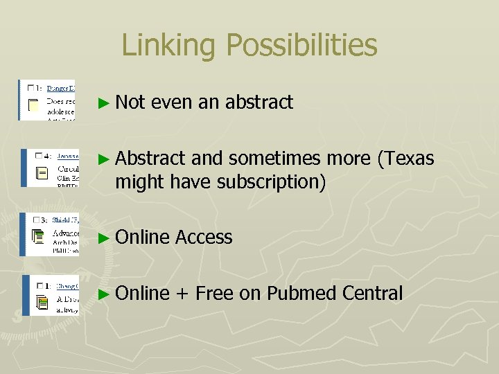 Linking Possibilities ► Not even an abstract ► Abstract and sometimes more (Texas might
