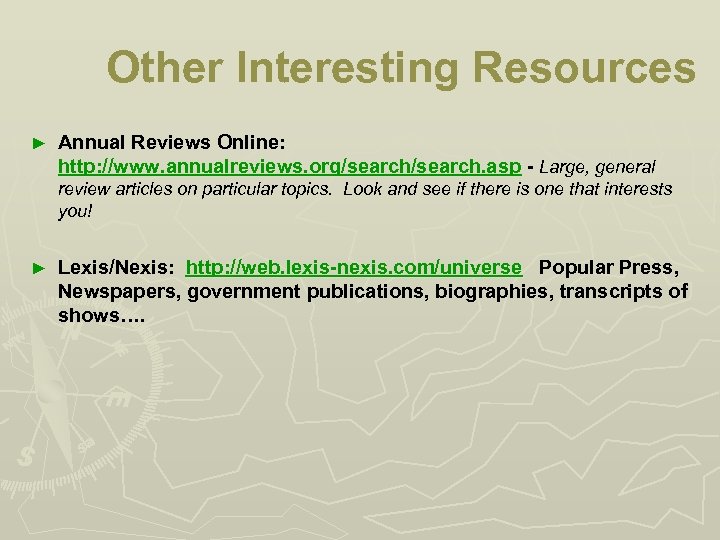 Other Interesting Resources ► Annual Reviews Online: http: //www. annualreviews. org/search. asp - Large,