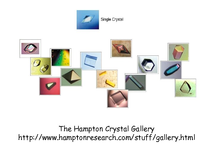 The Hampton Crystal Gallery http: //www. hamptonresearch. com/stuff/gallery. html 