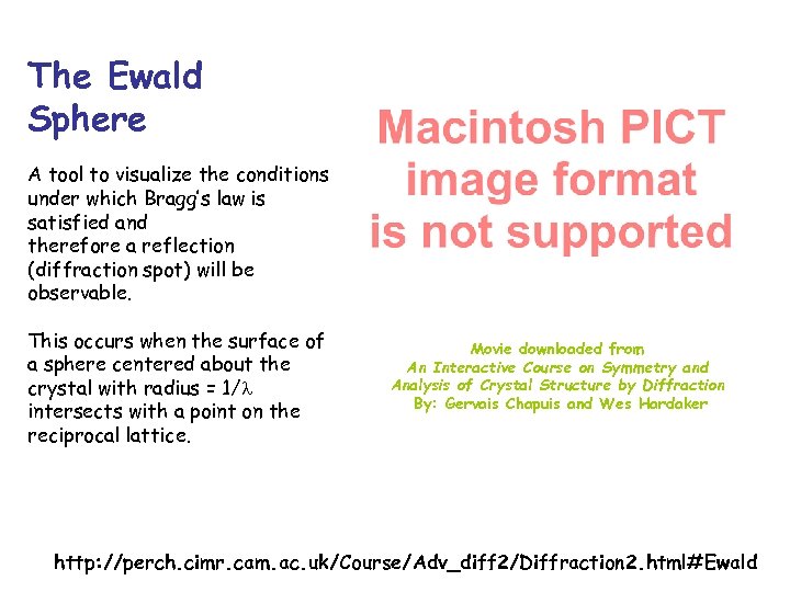 The Ewald Sphere A tool to visualize the conditions under which Bragg’s law is