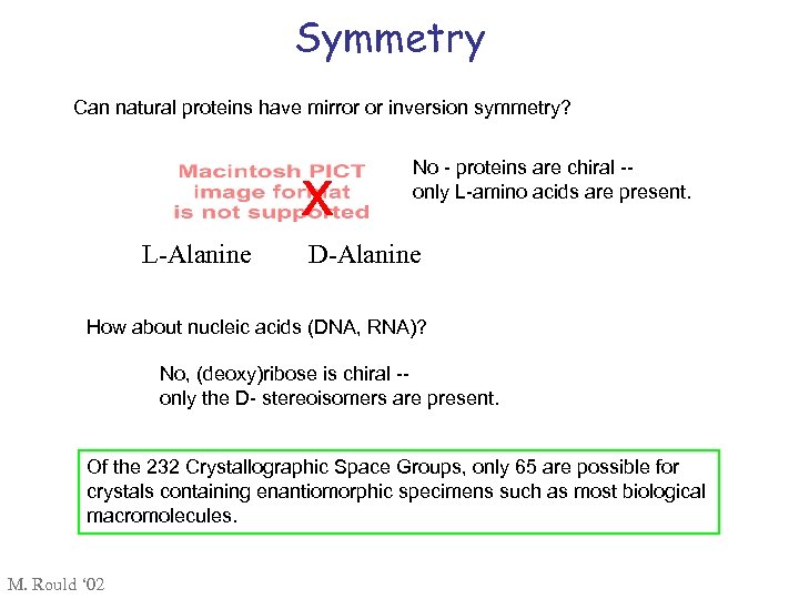 Symmetry Can natural proteins have mirror or inversion symmetry? x L-Alanine No - proteins