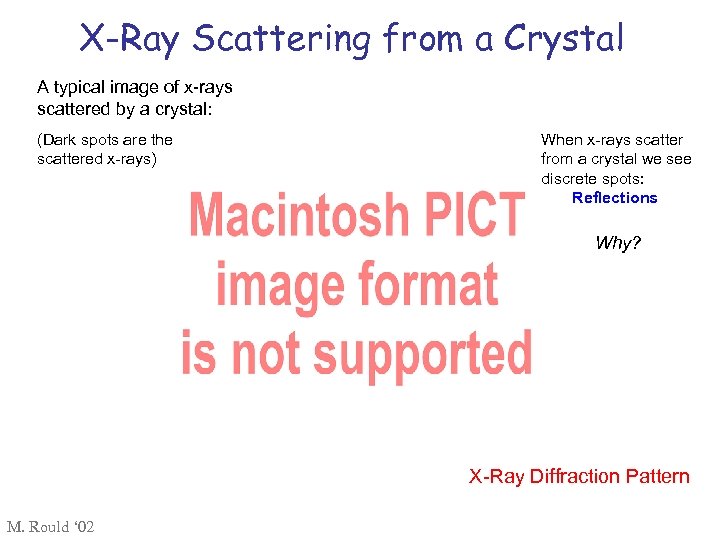 X-Ray Scattering from a Crystal A typical image of x-rays scattered by a crystal: