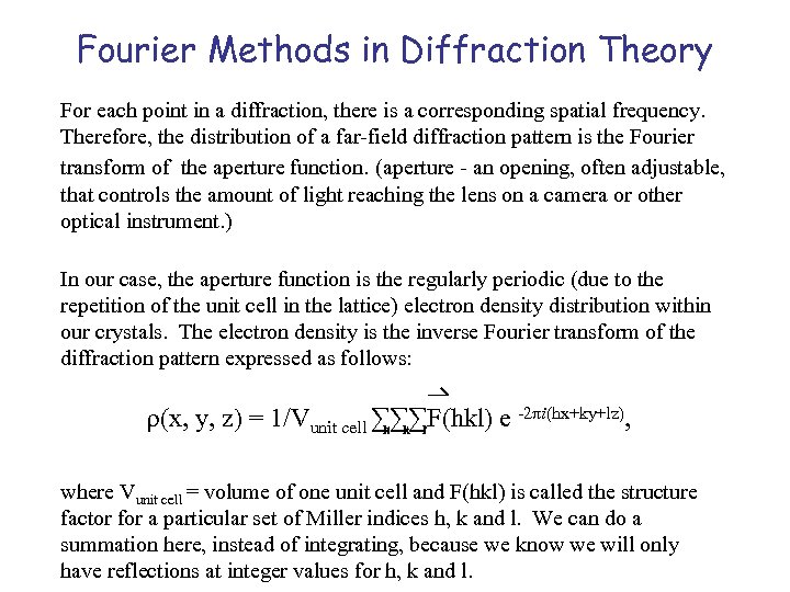 Fourier Methods in Diffraction Theory For each point in a diffraction, there is a