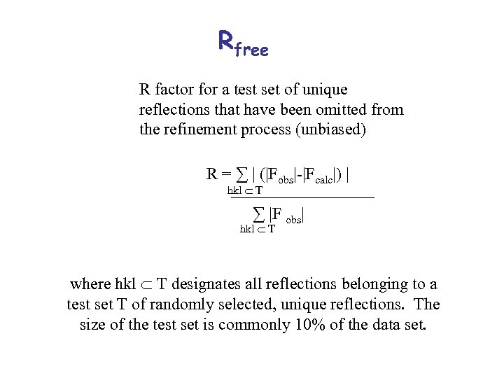 Rfree R factor for a test set of unique reflections that have been omitted