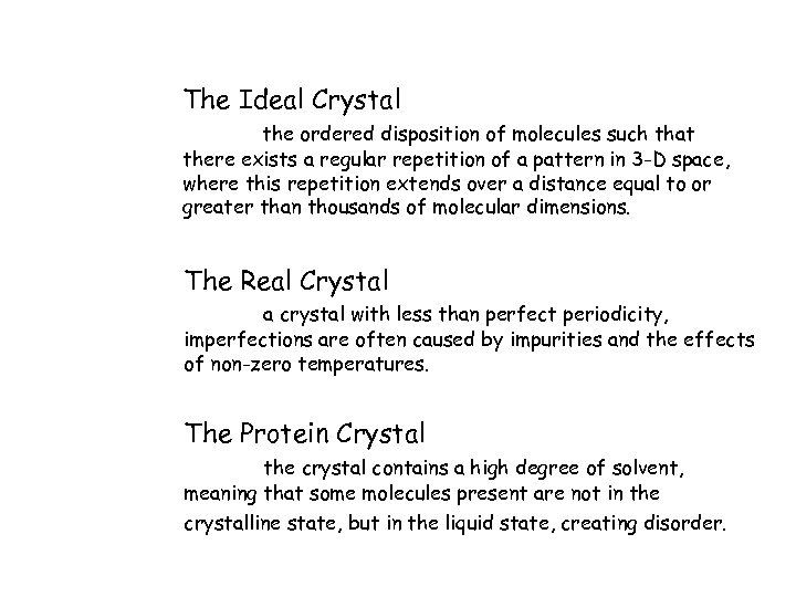 The Ideal Crystal the ordered disposition of molecules such that there exists a regular