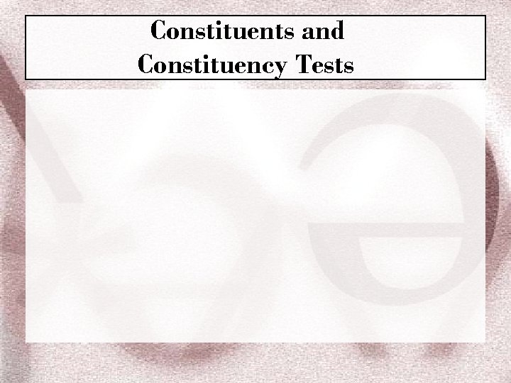 Constituents and Constituency Tests 