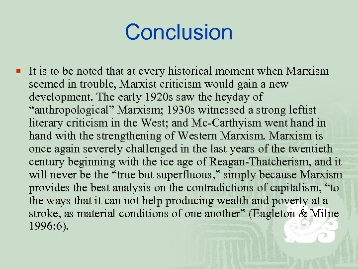 Conclusion ¡ It is to be noted that at every historical moment when Marxism