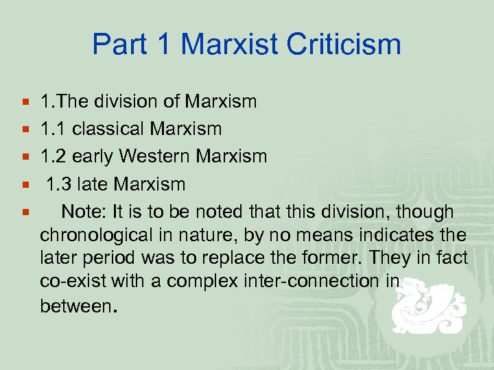 Part 1 Marxist Criticism ¡ 1. The division of Marxism ¡ 1. 1 classical