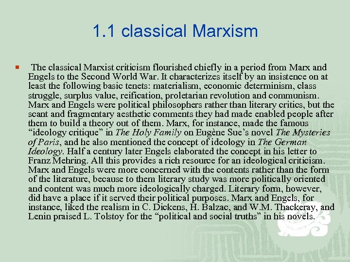 1. 1 classical Marxism ¡ The classical Marxist criticism flourished chiefly in a period