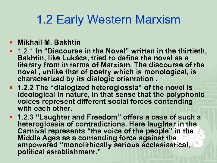 1. 2 Early Western Marxism ¡ Mikhail M. Bakhtin ¡ 1. 2. 1 In