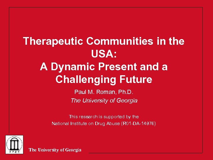 Therapeutic Communities in the USA: A Dynamic Present and a Challenging Future Paul M.