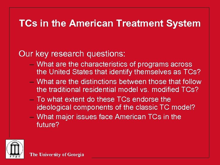 TCs in the American Treatment System Our key research questions: – What are the