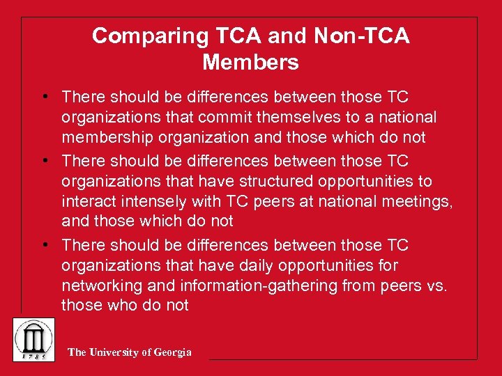 Comparing TCA and Non-TCA Members • There should be differences between those TC organizations