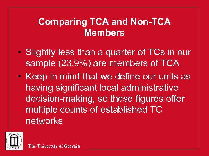 Comparing TCA and Non-TCA Members • Slightly less than a quarter of TCs in