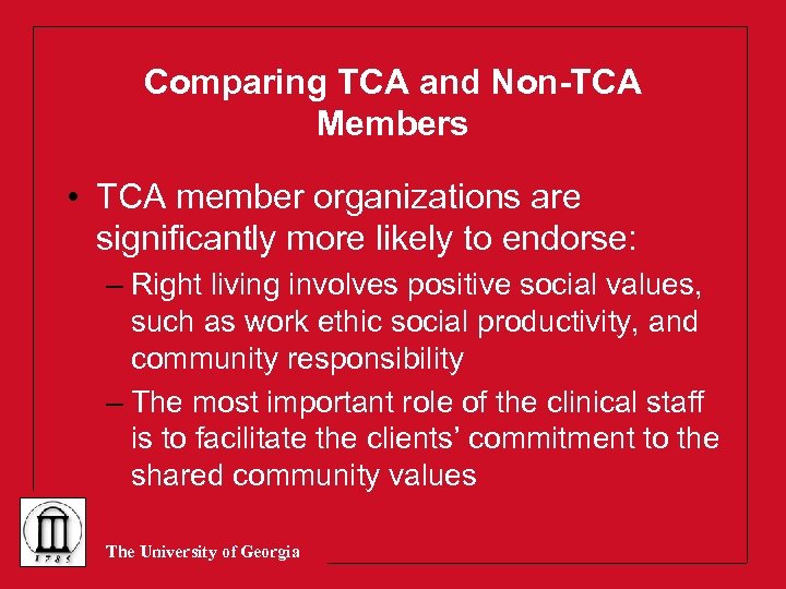 Comparing TCA and Non-TCA Members • TCA member organizations are significantly more likely to