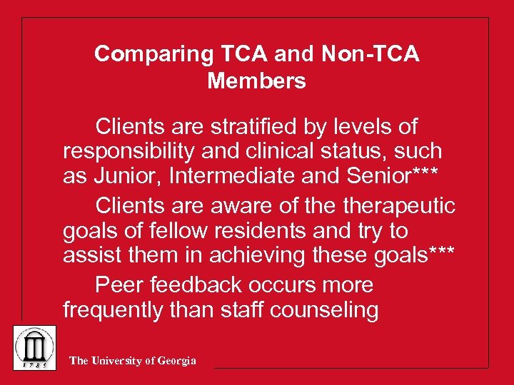 Comparing TCA and Non-TCA Members Clients are stratified by levels of responsibility and clinical