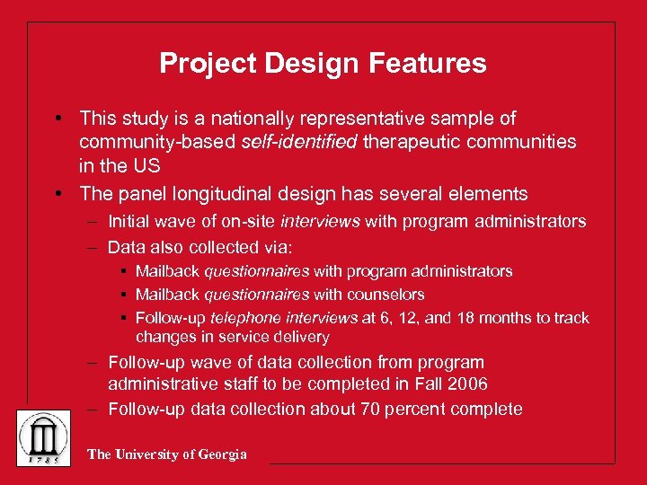 Project Design Features • This study is a nationally representative sample of community-based self-identified