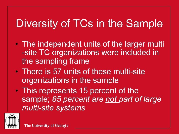 Diversity of TCs in the Sample • The independent units of the larger multi