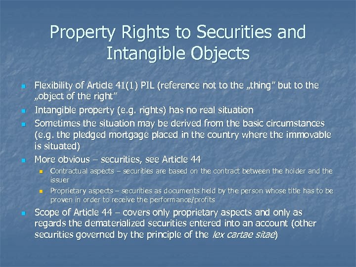 Property Rights to Securities and Intangible Objects n n Flexibility of Article 41(1) PIL