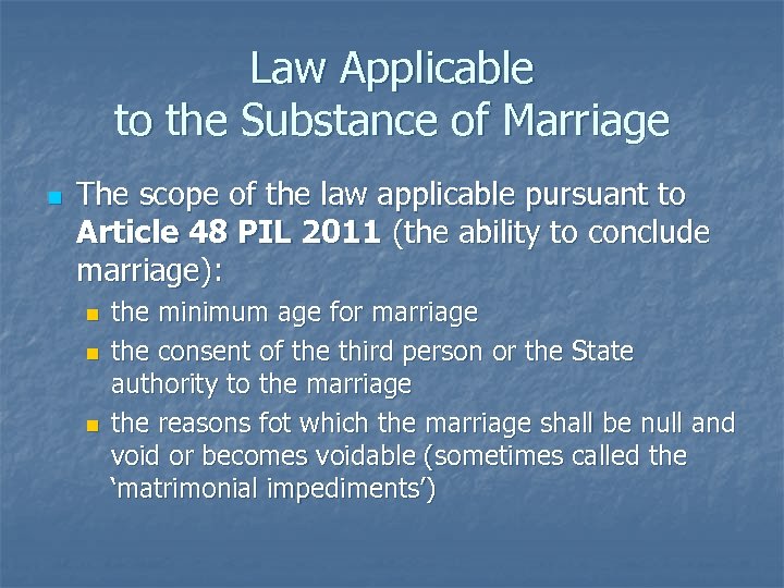 Law Applicable to the Substance of Marriage n The scope of the law applicable