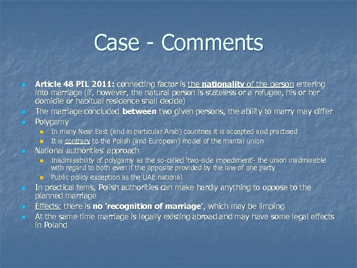 Case - Comments n n n Article 48 PIL 2011: connecting factor is the