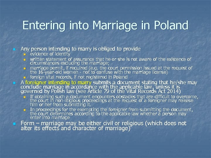 Entering into Marriage in Poland n Any person intending to marry is obliged to