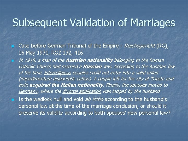 Subsequent Validation of Marriages n n n Case before German Tribunal of the Empire