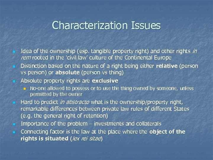 Characterization Issues n n n Idea of the ownership (esp. tangible property right) and