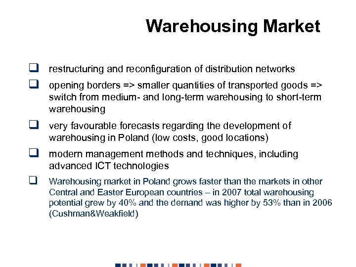 Warehousing Market q q restructuring and reconfiguration of distribution networks q very favourable forecasts