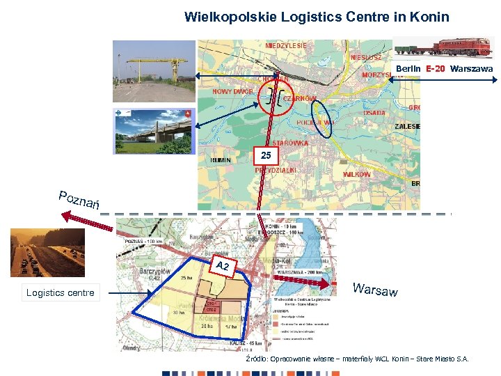 Wielkopolskie Logistics Centre in Konin Berlin E-20 Warszawa 25 Pozn ań A 2 Logistics
