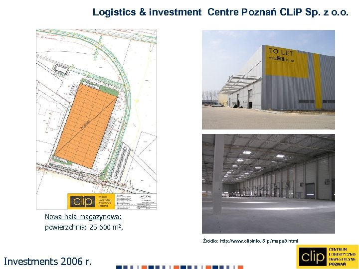 Logistics & investment Centre Poznań CLi. P Sp. z o. o. Nowa hala magazynowa:
