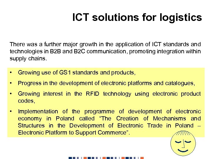 ICT solutions for logistics There was a further major growth in the application of
