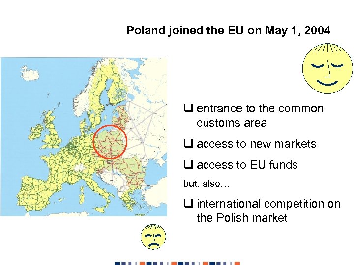 Poland joined the EU on May 1, 2004 q entrance to the common customs