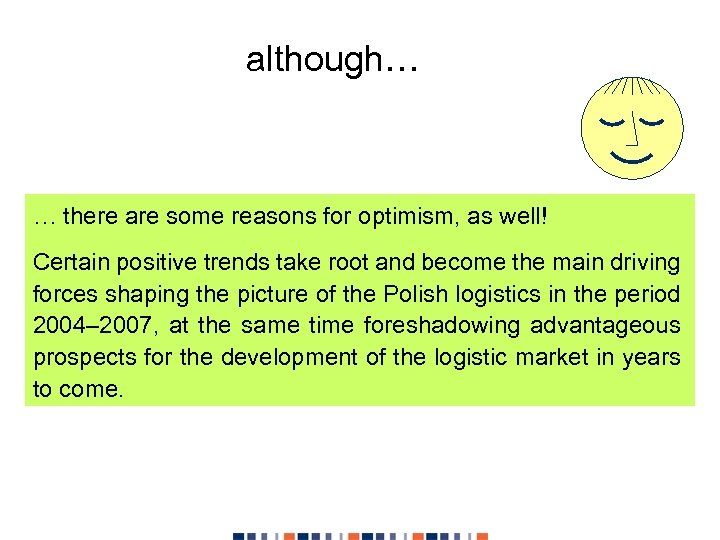 although… … there are some reasons for optimism, as well! Certain positive trends take