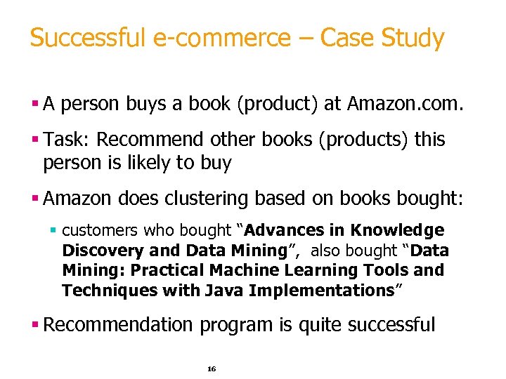 Successful e-commerce – Case Study § A person buys a book (product) at Amazon.