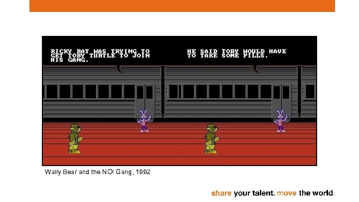 Wally Bear and the NO! Gang, 1992 