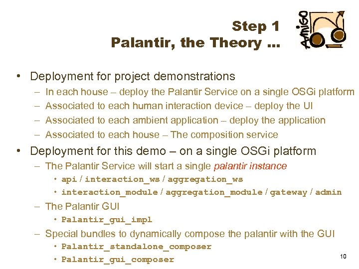 Step 1 Palantir, the Theory … • Deployment for project demonstrations – – In