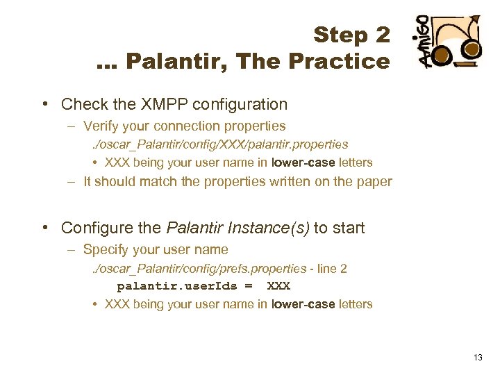 Step 2 … Palantir, The Practice • Check the XMPP configuration – Verify your